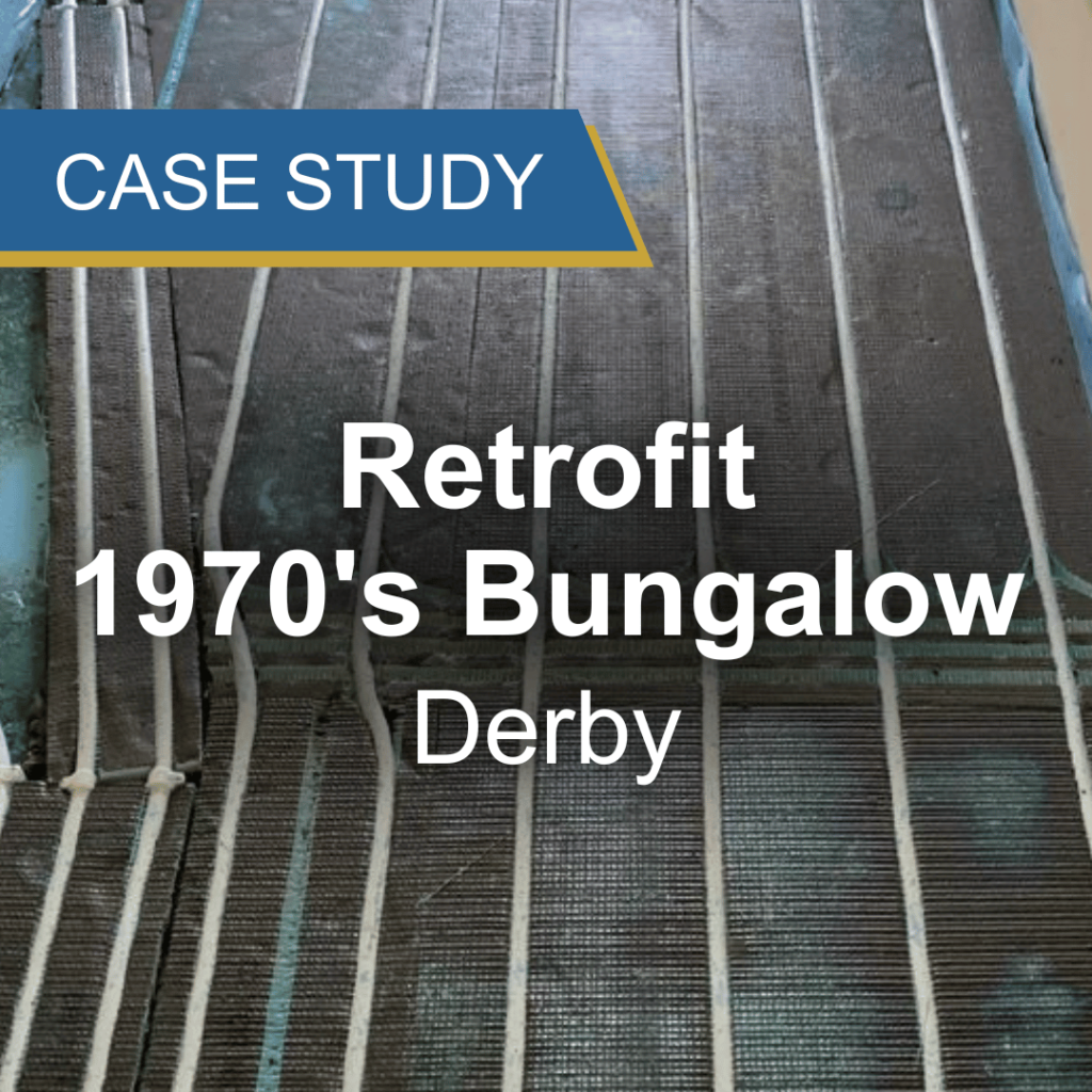 Case studies using underfloor heating and soundproofing. Image of the underfloor heating being used in a 1970s bungalow Systems were used in